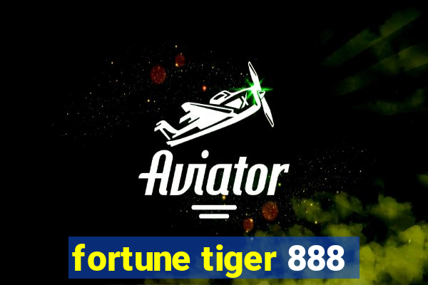 fortune tiger 888